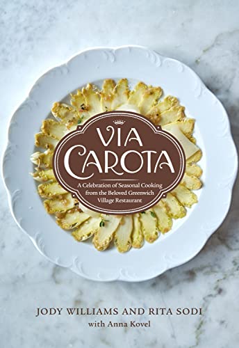 cover image Via Carota: A Celebration of Seasonal Cooking from the Beloved Greenwich Village Restaurant: An Italian Cookbook