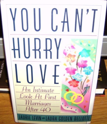 cover image You Can't Hurry Love: 2an Intimate Look at First Marriages After 40