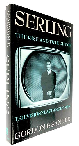 cover image Serling: 2the Rise and Twilight of Television's Last Angry Man
