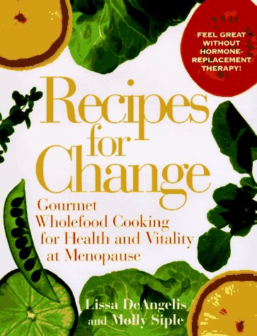 cover image Recipes for Change: Gourmet Wholefood Cooking for Health and Vitality and Vitality at Menopause