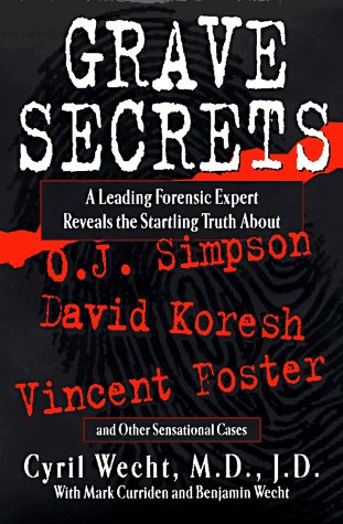 cover image Grave Secrets: Leading Forensic Expert Reveals Startling Truth Abt O J Simpson Vincent Foster D