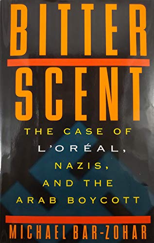 cover image Bitter Scent: The Case of L'Oreal, Nazis, and the Arab Boycott