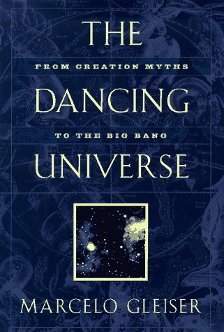 cover image The Dancing Universe: From Creation Myths to the Big Bang