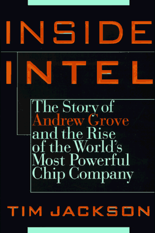 cover image Inside Intel: Andrew Grove and the Rise of the World's Most Powerful Chip Company