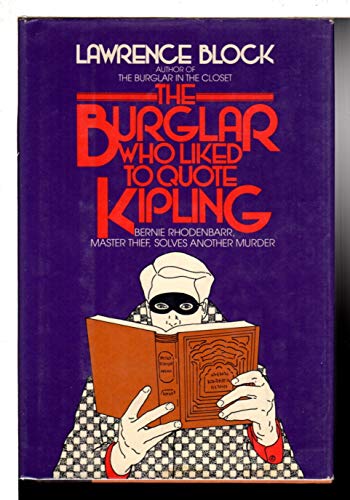 cover image The Burglar Who Liked to Quote Kipling: 8a Bernie Rhodenbarr Mystery