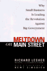 cover image Meltdown on Main Street: Why Small Business Is Leading the Revolution Against Big Government