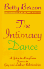 cover image The Intimacy Dance: 8a Guide to Long-Term Success in Gay and Lesbian Relationships
