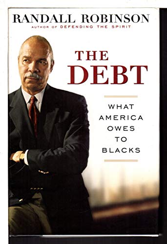 cover image The Debt: What America Owes to Blacks