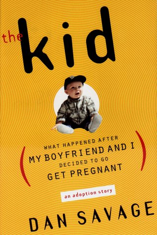 cover image The Kid: What Happened After My Boyfriend and I Decided to Go Get Pregnant
