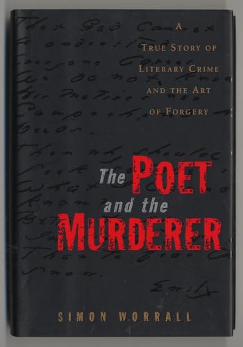 cover image THE POET AND THE MURDERER: A True Story of Literary Crime and the Art of Forgery