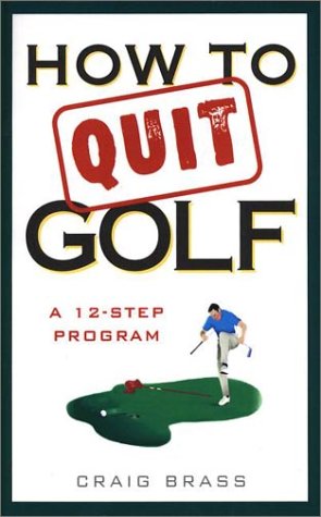cover image HOW TO QUIT GOLF: A 12-Step Program