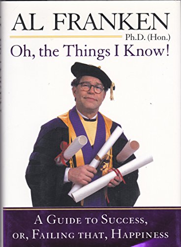 cover image OH, THE THINGS I KNOW! A Guide to Success, or, Failing That, Happiness