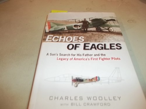 cover image ECHOES OF EAGLES: A Son's Search for His Father and the Legacy of America's First Fighter Pilots