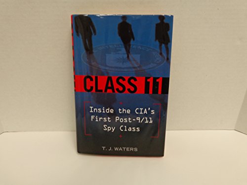 cover image Class 11: Inside the CIA's First Post-9/11 Spy Class
