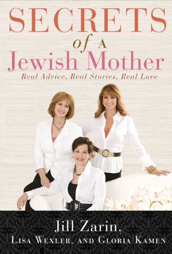 cover image Secrets of a Jewish Mother: Real Advice, Real Stories, Real Love