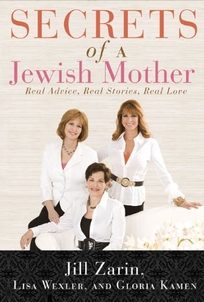 Secrets of a Jewish Mother: Real Advice