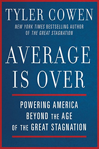 cover image Average Is Over: 
Powering America Beyond the Age of the Great Stagnation