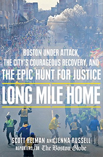 cover image Long Mile Home: Boston Under Attack, the City's Courageous Recovery, and the Epic Hunt for Justice