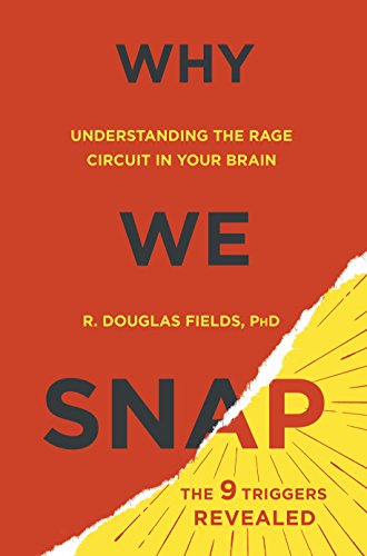 cover image Why We Snap: Understanding the Rage Circuit in Your Brain