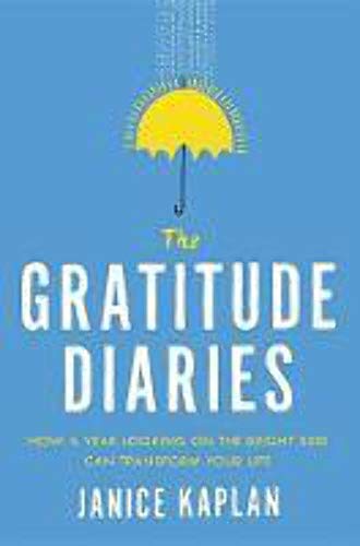 cover image The Gratitude Diaries: How a Year Looking on the Bright Side Transformed My Life
