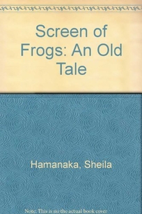 Screen of Frogs: An Old Tale