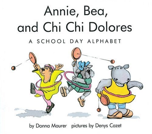 cover image Annie, Bea, and Chi Chi Dolores: A School Day Alphabet