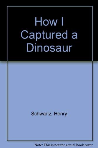 cover image How I Captured a Dinosaur