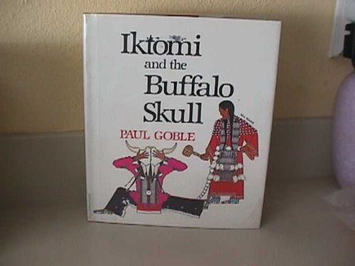 cover image Iktomi and the Buffalo Skull: A Plains Indian Story