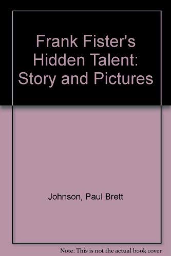 cover image Frank Fister's Hidden Talent: Story and Pictures
