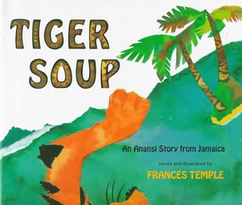 cover image Tiger Soup: An Anansi Story from Jamaica