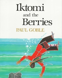 Iktomi and the Berries: A Plains Indian Story