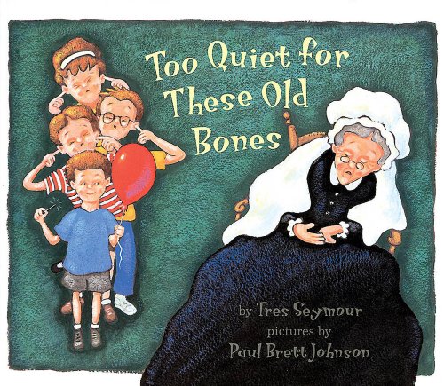 cover image Too Quiet for These Old Bones