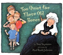 Too Quiet for These Old Bones