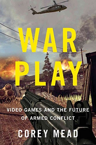 cover image War Play: Video Games and the Future of Armed Conflict