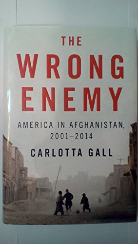 cover image The Wrong Enemy: America in Afghanistan, 2001-2014.