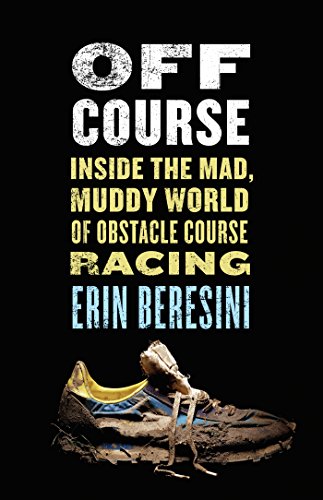 cover image Off Course: Inside the Mad, Muddy World of Obstacle Course Racing
