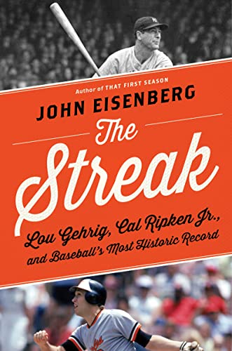 cover image The Streak: Lou Gehrig, Cal Ripken, and Baseball’s Most Historic Record 