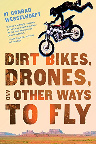 cover image Dirt Bikes, Drones, and Other Ways to Fly