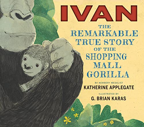 cover image Ivan: The Remarkable True Story of the Shopping Mall Gorilla