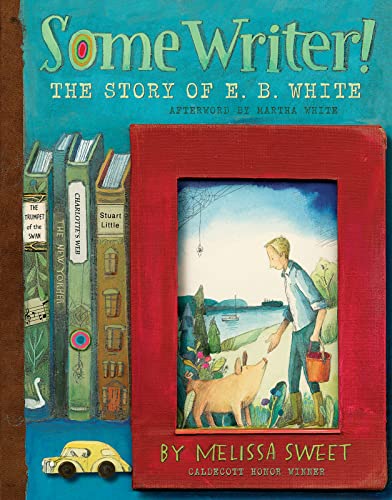 cover image Some Writer! The Story of E.B. White