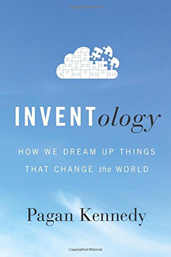 cover image Inventology: How We Dream Up Things That Change the World