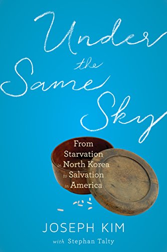 cover image Under the Same Sky: From Starvation in North Korea to Salvation in America