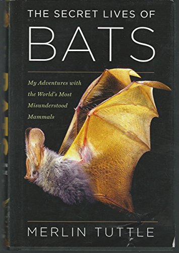 cover image The Secret Lives of Bats: My Adventures with the World's Most Misunderstood Mammals