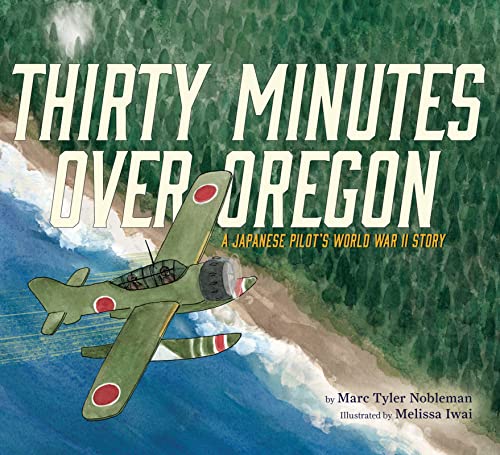 cover image Thirty Minutes Over Oregon: A Japanese Pilot’s World War II Story
