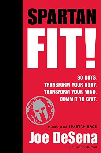 cover image Spartan Fit! 31 Days. Transform Your Mind. Transform Your Body. Commit to Grit. No Gym Required 