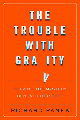 cover image The Trouble with Gravity: Solving the Mystery Beneath Our Feet 