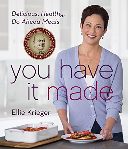 cover image You Have It Made: Delicious, Healthy, Do-Ahead Meals