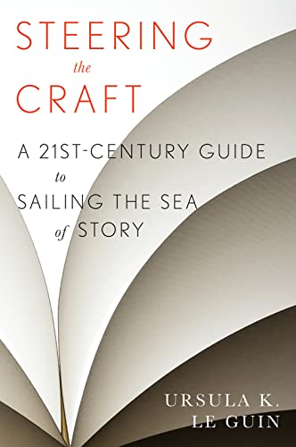 cover image <em> </em>Steering the Craft: A 21st-Century Guide to Sailing the Sea of Story[em] [/em]