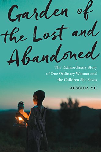 cover image Garden of the Lost and Abandoned: The Extraordinary Work of One Ordinary Woman and the Children She Saves