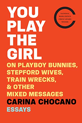 cover image You Play the Girl: On Playboy Bunnies, Stepford Wives, Train Wrecks, & Other Mixed Messages